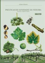 Práticas de Sanidade da Videira - Agrobook Práticas de Sanidade da Videira - Agrobook