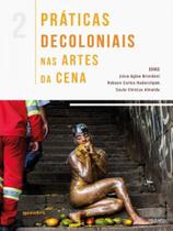 Práticas decoloniais nas artes da cena - GIOSTRI