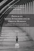 Práticas do sistema interamericano de direitos humanos: reflexões sobre a eficácia das garantias convencionais e impactos no ordenamento interno