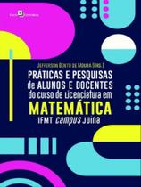 Práticas e pesquisas de alunos e docentes do curso de licenciatura em matemática ifmt campus juína Práticas e pesquisas de alunos e docentes do curso de licenciatura em matemática ifmt campus juína
