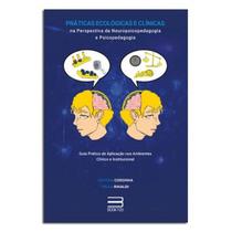 Práticas Ecológicas e Clínicas na Perspectiva da Neuropsicop Práticas Ecológicas e Clínicas na Perspectiva da Neuropsicop