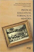 Práticas educativas, formação e memória Práticas educativas, formação e memória