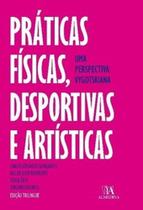Práticas físicas, desportivas e artísticas: uma perspectiva vygotskiana - ALMEDINA BRASIL