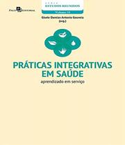 Práticas Integrativas em Saúde: Aprendizado em Serviço