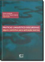 Práticas Linguístico-discursivas: Alguns Caminhos Para a Aplicação Teórica