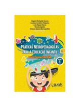 Práticas neuropedagogicas para a educacão infantil - brain connection kids - vol. 1