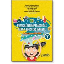 Praticas Neuropedagogicas para a Educacao Infantil: Brain Connection Kids - WAK ED Praticas Neuropedagogicas para a Educacao Infantil: Brain Connection Kids - WAK ED