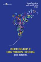 Práticas para aulas de língua portuguesa e literatura