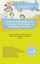 Práticas pedagógicas e a formação continuada na educação infantil ii - Paco Editorial Práticas pedagógicas e a formação continuada na educação infantil ii - Paco Editorial