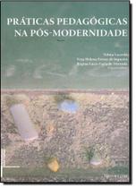 Práticas pedagógicas na pós-modernidade - UFRJ Práticas pedagógicas na pós-modernidade - UFRJ