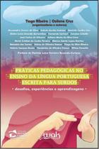 Práticas Pedagógicas no Ensino da Língua Portuguesa Escrita Para Surdos: Desafios, experiências e aprendizagens - WAK