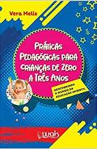 Praticas pedagogicas para crianças de zero a tres anos - WAK EDITORA
