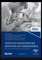 Práticas pedagógicas remotas em Engenharia - Volume 2 Estudos de casos em sistemas de controle Práticas pedagógicas remotas em Engenharia - Volume 2 Estudos de casos em sistemas de controle