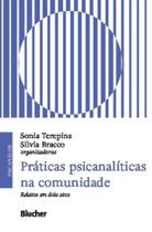 Práticas Psicanalíticas Na Comunidade - Relatos Em Dois Atos