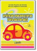 Práticas Psicomotoras Para a Sala de Aula - WAK