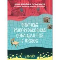 Práticas Psicopedagógicas com Adultos e Idosos - WAK