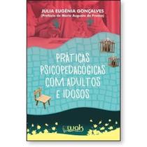 Práticas psicopedagógicas para adultos e idosos