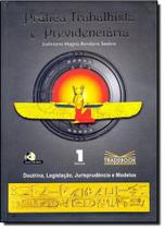 Práticas Trabalhistas e Previdenciária - 02 Volumes