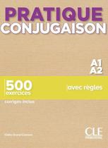 Pratique conjugaison - niveau a1-a2 - CLE INTERNATIONAL - PARIS