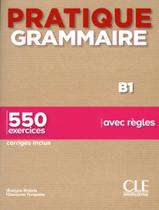 Pratique grammaire - niveau b1 - livre + corriges - 2eme ed. - CLE INTERNATIONAL - PARIS