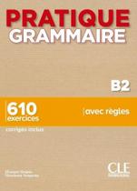 Pratique grammaire - niveau b2 - livre + corrigés Pratique grammaire - niveau b2 - livre + corrigés