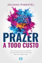 Prazer a Todo Custo