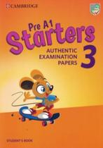 Pre A1 Starters 3 Sb - Authentic Examination Papers - CAMBRIDGE