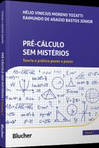 Pré-Cálculo Sem Mistérios - Teoria E Prática Passo A Passo