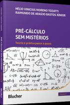 Pré-Cálculo Sem Mistérios - Teoria E Prática Passo A Passo Pré-Cálculo Sem Mistérios - Teoria E Prática Passo A Passo