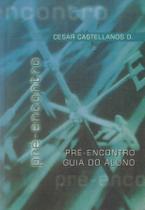 Pré-Encontro - Guia do Aluno, César Castellanos D