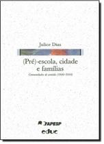 Pré-escola, Cidade e Famílias: Comunidades de Sentido (1980-1999) Pré-escola, Cidade e Famílias: Comunidades de Sentido (1980-1999)