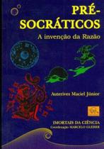 Pre-socraticos - a invençao da razao - ODYSSEUS