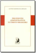 Precedentes Administrativos Dto Brasileiro 01Ed/15 - CONTRACORRENTE EDITORA Precedentes Administrativos Dto Brasileiro 01Ed/15 - CONTRACORRENTE EDITORA