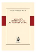 Precedentes Administrativos Dto Brasileiro 01Ed/15 Precedentes Administrativos Dto Brasileiro 01Ed/15