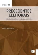 Precedentes eleitorais: segurança jurídica e processo eleitoral - ALMEDINA BRASIL