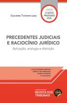 Precedentes Judiciais e Raciocínio Jurídico - Aplicação, Analogia e Distinção - Editora Revista dos Tribunais