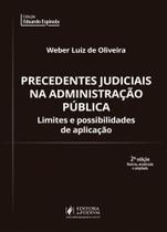 PRECEDENTES JUDICIAIS NA ADMINISTRAÇÃO PÚBLICA: - ED 2ª (2019) - JUSPODIVM