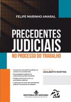 Precedentes Judiciais no Processo do Trabalho - Editora Mizuno