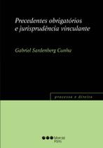 Precedentes obrigatórios e jurisprudência vinculante - Marcial Pons