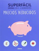 Precios Reducidos. Superfácil. Cocina Con 3-6 Ingredientes - Librero