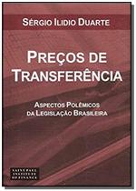 Preços de transferência - Aspectos polêmicos da legislação brasileira - Saint Paul Editora
