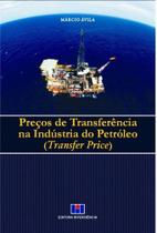 Preços de Transferência na Indústria do Petróleo (Transfer Price) - Interciência Preços de Transferência na Indústria do Petróleo (Transfer Price) - Interciência