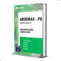 Prefeitura de Aroeiras PB Conhecimentos Comuns a todos os Cargos Prefeitura de Aroeiras PB Conhecimentos Comuns a todos os Cargos