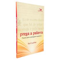 Prega a Palavra Karl Lachler - Editora Vida Nova Prega a Palavra Karl Lachler - Editora Vida Nova