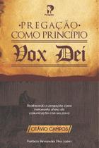 Pregação Como Princípio - Vox Dei - Editora Peregrino