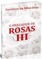 Pregador De Rosas, O - Volume III - All Print