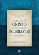 Pregando Cristo a Partir de Eclesiastes - Cultura Cristã