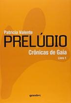 Prelúdio: Crônicas de Gaia - Vol. 1