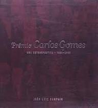 Premio carlos gomes uma retrospectiva 1996 2006 - ALGOL
