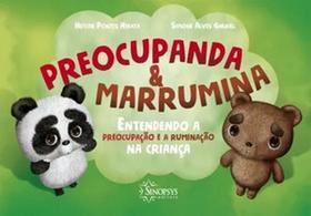 Preocupanda e Marrumina : Entendendo a Preocupação e a Ruminação na Criança -